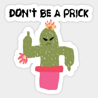 Don't Be a Prick Sticker